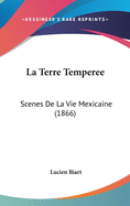La Terre Temperee: Scenes de La Vie Mexicaine (1866)