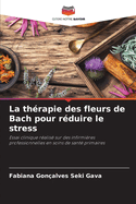 La th?rapie des fleurs de Bach pour r?duire le stress