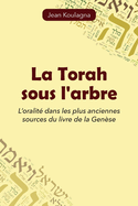 La Torah sous l'arbre: L'oralit dans les plus anciennes sources du livre de la Gense