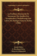 La Tradition Manuscrite de Sozomene; Die Quellen Der Synoptischen Uberlieferung; Das Leben Des Heiligen Symeon Stylites (1908)