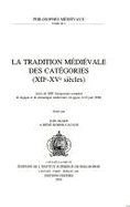 La Tradition Medievale Des Categories (Xiie-Xve Siecles): Actes Du Xiiie Symposium Europeen de Logique Et de Semantique Medievales (Avignon, 6-10 Juin 2000)