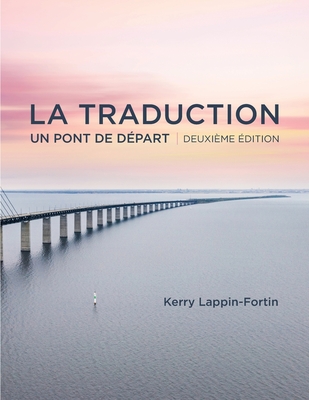 La traduction, deuxi?me ?dition: Un pont de depart - Lappin-Fortin, Kerry