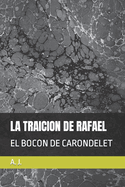La Traicion de Rafael: El Bocon de Carondelet