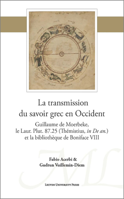 La transmission du savoir grec en Occident: Guillaume de Moerbeke, le Laur. Plut. 87.25 (Themistius, in De an.) et la bibliotheque de Boniface VIII - Acerbi, Fabio, and Vuillemin Diem, Gudrun