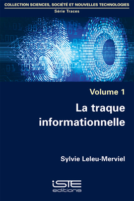 La traque informationnelle - Leleu-Merviel, Sylvie