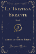 La Tristeza Errante: Novela (Classic Reprint)