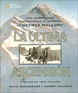 La Ultima Ascension - Breashears, David, and Salkeld, Audrey, and Mallory, John (Foreword by)