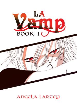 La Vamp: Book 1 - Lartey, Angela