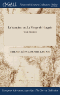 La Vampire: ou, La Vierge de Hongrie; TOME PREMIER