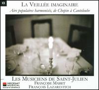 La Veille Imaginaire - Francoise Masset (soprano); Les Musiciens de Saint-Julien