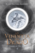 La Vendetta Del Drago: Sangue Divino II - A Fantasy Gay Thriller