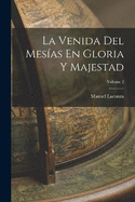 La Venida Del Mesas En Gloria Y Majestad; Volume 2