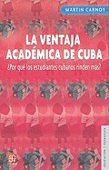 La Ventaja Academica de Cuba: Por Que los Estudiantes Cubanos Rinden Mas?