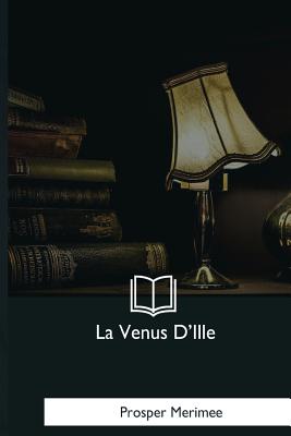 La Venus D'Ille - Merimee, Prosper