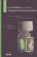 La Verdad Acerca de La Industria Farmaceutica