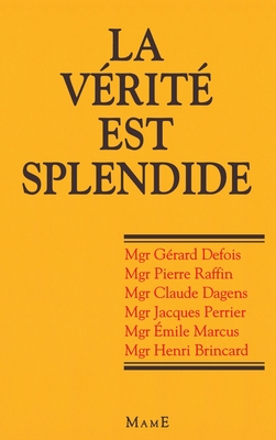 La Verite Est Splendide - Defois, Gerard