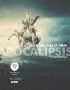 La Victoria Que Vale La Pena: Comentario sobre Apocalipsis