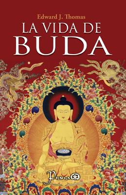 La Vida de Buda - Thomas, Edward J