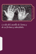 La Vida del Lazarillo de Tormes y de Sus Fortunas y Adversidades.: Introduccion y Analisis Por Atidem Aroha. Version Original Antigua.