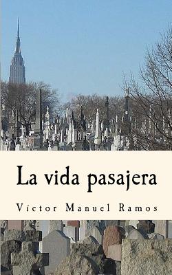 La vida pasajera - Ramos, Victor Manuel