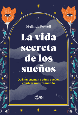 La Vida Secreta de Los Suenos - Powell, Melinda