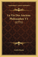 La Vie Des Anciens Philosophes V1 (1771)