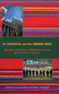 La Violencia and the Hebrew Bible: The Politics and Histories of Biblical Hermeneutics on the American Continent