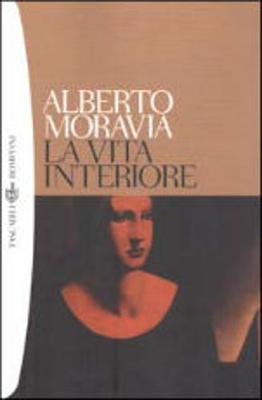 La vita interiore - Moravia, Alberto