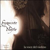 La Voce del Violino - Andreas Hempel (viola); Exquisite Noyse; Johannes Loescher (violin); Paula Kibildis (violin); Vincent Kibildis (harp);...