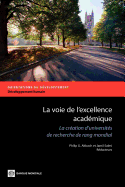 La voie de l'excellence academique: La creation d'universites de recherche de rang mondial