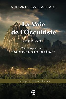 La Voie de L'Occultiste: Section I - Besant, Annie, and Leadbeater, Charles Webster