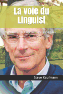 La voie du Linguist: Une odyss?e de l'apprentissage linguistique