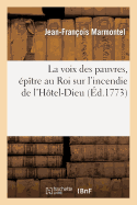 La Voix Des Pauvres, ptre Au Roi Sur l'Incendie de l'Htel-Dieu