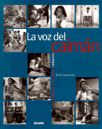 La Voz del Caiman: Palabras y Retratos Cubanos