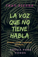 La Voz Que No Tiene Habla: Poes?a Resumida