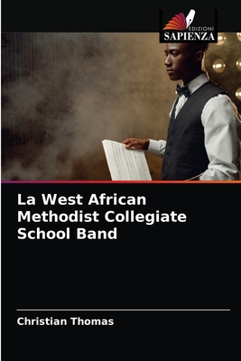 La West African Methodist Collegiate School Band - Thomas, Christian