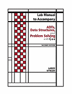 Lab Manual for Adts, Data Structures, and Problem Solving with C++