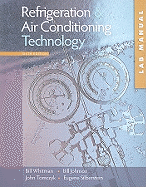Lab Manual for Whitman/Johnson/Tomczyk/Silberstein's Refrigeration and Air Conditioning Technology, 6th