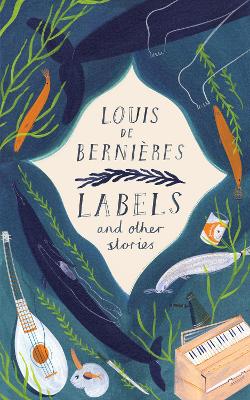 Labels and Other Stories - de Bernieres, Louis