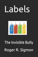 Labels: The Invisible Bully