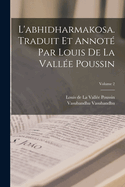 L'abhidharmakosa. Traduit et annot par Louis de la Valle Poussin; Volume 2