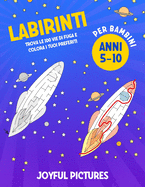 Labirinti per bambini 5-10 anni: Trova le 100 Vie di Fuga e Colora i tuoi Preferiti