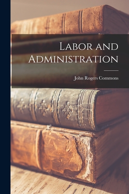 Labor and Administration - Commons, John Rogers