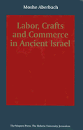 Labor, Crafts and Commerce in Ancient Israel