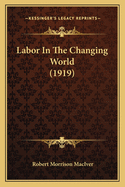 Labor in the Changing World (1919)