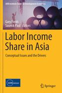 Labor Income Share in Asia: Conceptual Issues and the Drivers