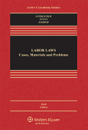 Labor Law: Cases, Materials, and Problems, Sixth Edition