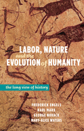 Labor, Nature, and the Evolution of Humanity: A Long View of History