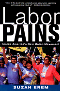 Labor Pains: Stories from Inside America's New Union Movement