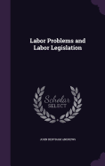 Labor Problems and Labor Legislation